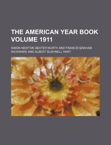The American year book Volume 1911