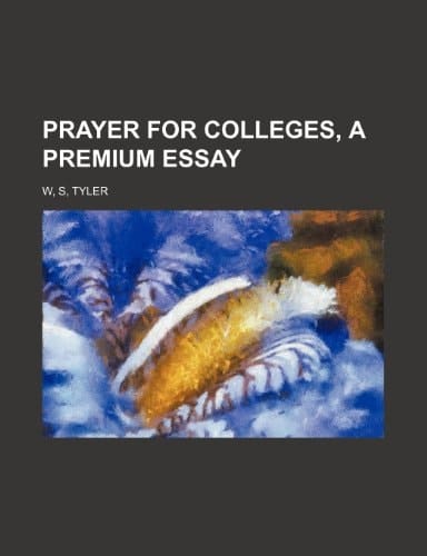 PRAYER FOR COLLEGES, A PREMIUM ESSAY