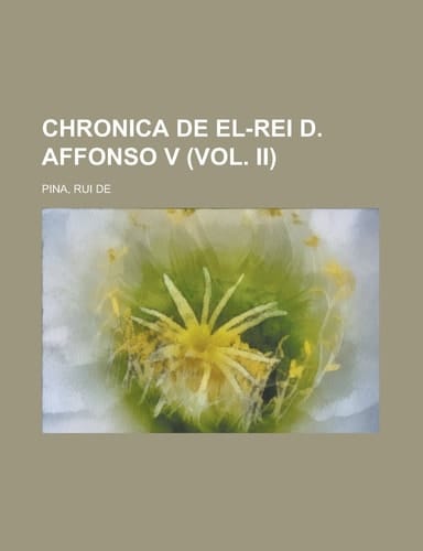 Chronica de el-rei D. Affonso V (Vol. II) (Portuguese Edition)