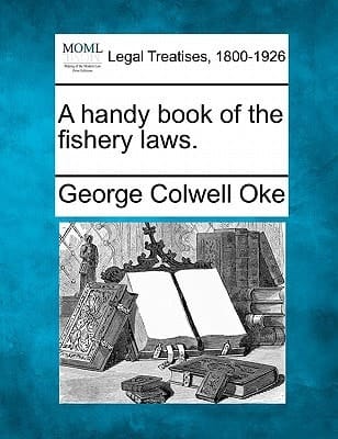 A handy book of the fishery laws.