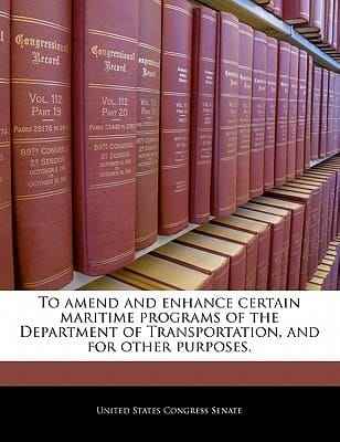 To amend and enhance certain maritime programs of the Department of Transportation, and for other purposes.