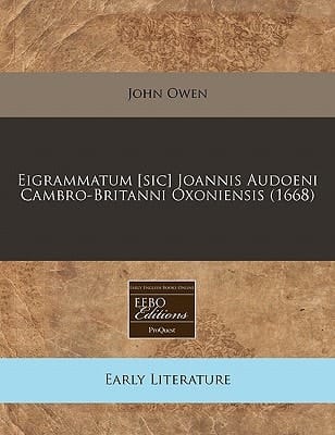Eigrammatum [Sic] Joannis Audoeni Cambro-Britanni Oxoniensis (1668) (Latin Edition)