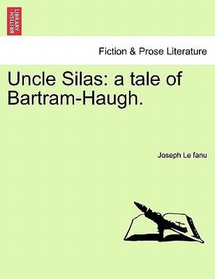 Uncle Silas: a tale of Bartram-Haugh.