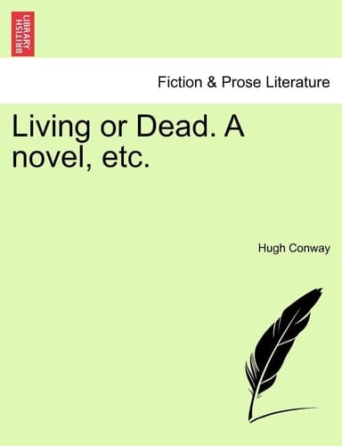 Living or Dead. A novel, etc.