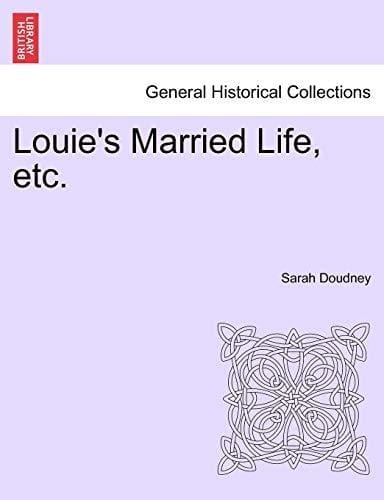 Louie's Married Life, etc.