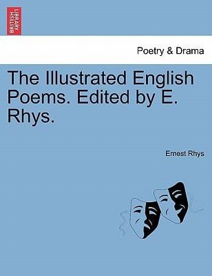 The Illustrated English Poems Edited by E Rhys