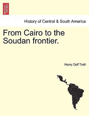 From Cairo to the Soudan frontier.