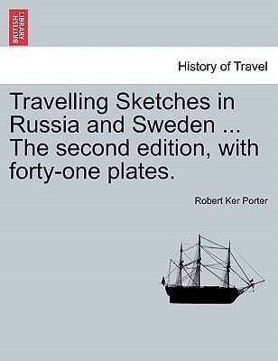 Travelling Sketches In Russia And Sweden The Second Edition With