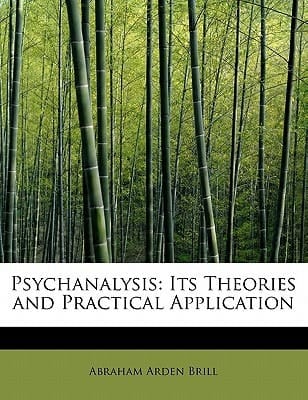 Psychanalysis: Its Theories and Practical Application