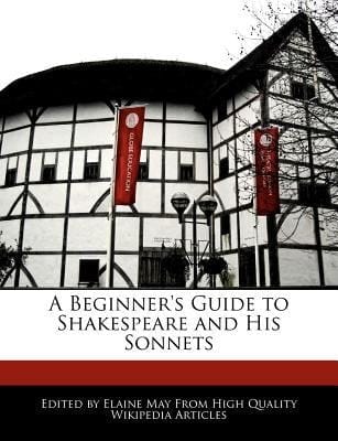 Beginner's Guide to Shakespeare and His Sonnets