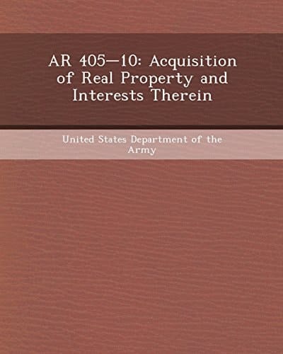 AR 405-10: Acquisition of Real Property and Interests Therein
