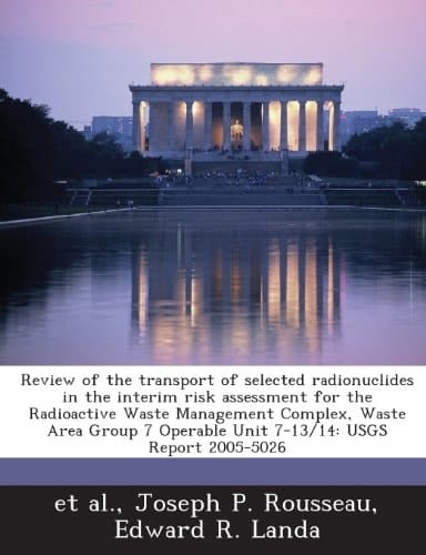 Review of the transport of selected radionuclides in the interim risk assessment for the Radioactive Waste Management Complex, Waste Area Group 7 Operable Unit 7-13/14: USGS Report 2005-5026
