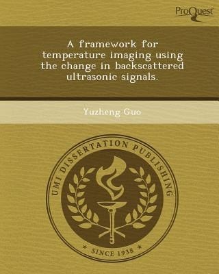 Framework for Temperature Imaging Using the Change in Backscattered Ultrasonic Signals