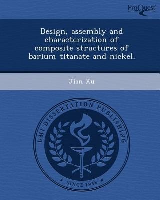 Design, Assembly and Characterization of Composite Structures of Barium Titanate and Nickel