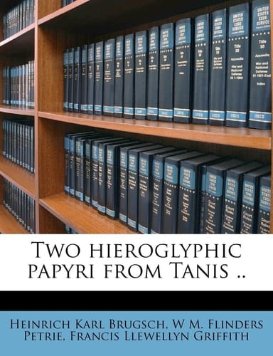 Two hieroglyphic papyri from Tanis ..