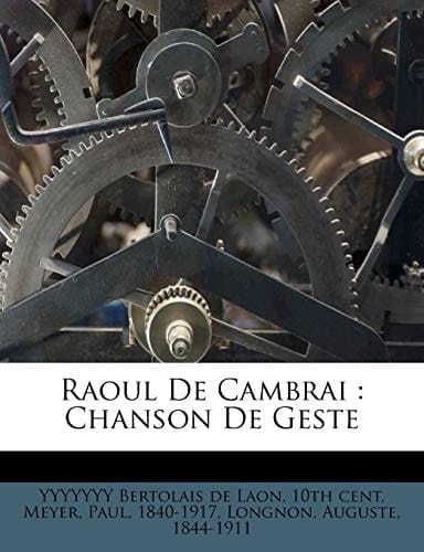 Raoul De Cambrai: Chanson De Geste (French Edition)