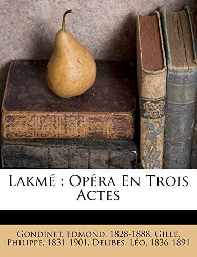 Lakmé: Opéra En Trois Actes (French Edition)