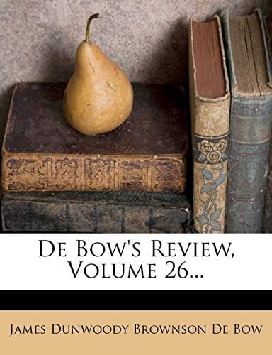 De Bow's Review, Volume 26...