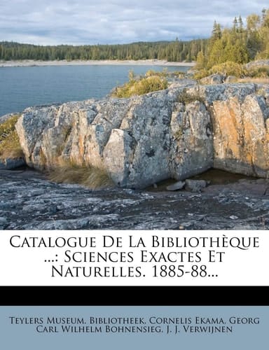 Catalogue De La Bibliothèque ...: Sciences Exactes Et Naturelles. 1885-88... (French Edition)