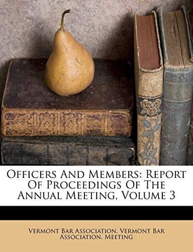 Officers And Members: Report Of Proceedings Of The Annual Meeting, Volume 3