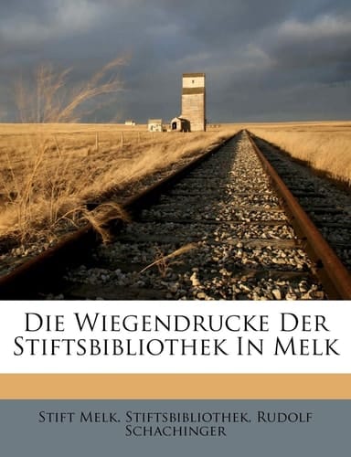 Die Wiegendrucke Der Stiftsbibliothek In Melk (Latin Edition)