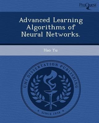 Advanced Learning Algorithms of Neural Networks