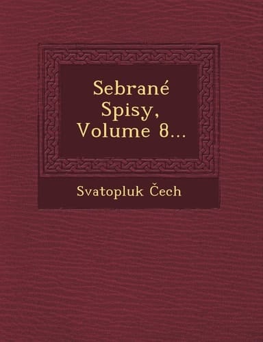 Sebrane Spisy, Volume 8... (Czech and English Edition)