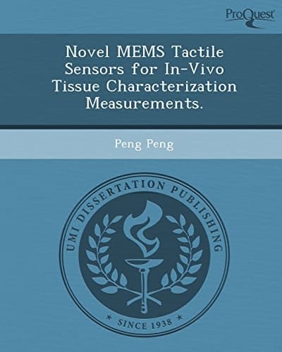 Novel MEMS Tactile Sensors for In-Vivo Tissue Characterization Measurements.