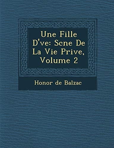 Une Fille D've: Scne De La Vie Prive, Volume 2 (French Edition)