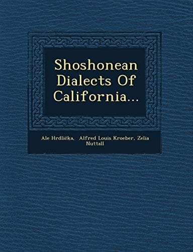 Shoshonean Dialects of California...