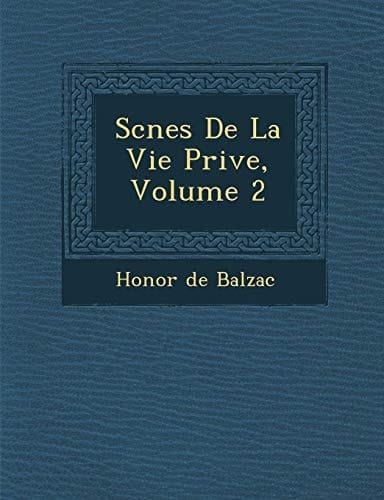 Scnes De La Vie Prive, Volume 2 (French Edition)