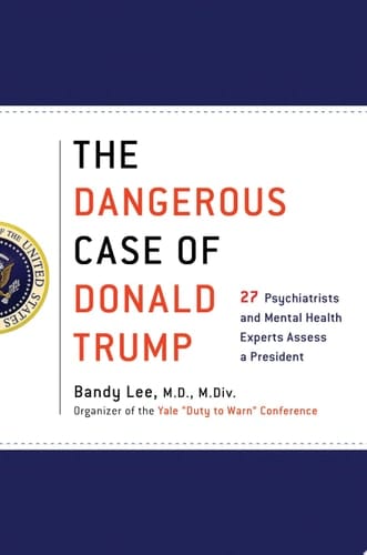 The Dangerous Case of Donald Trump
