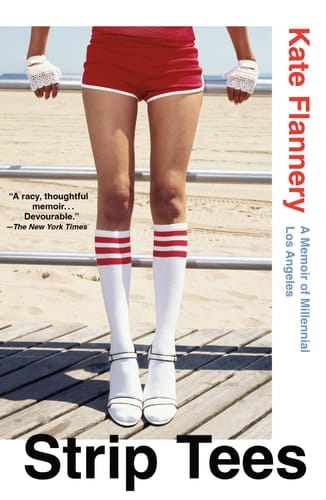 Strip Tees A Memoir of Millennial Los Angeles