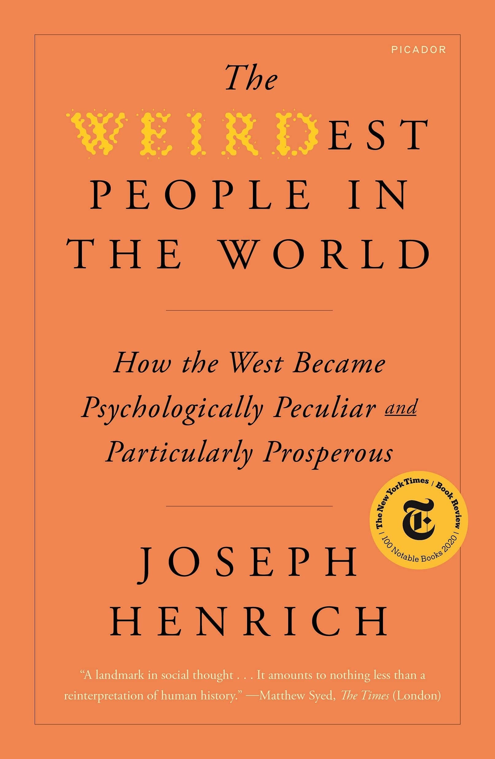 The WEIRDest People in the World How the West Became Psychologically Peculiar and Particularly Prosperous
