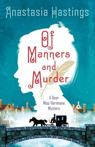 Of Manners and Murder A Dear Miss Hermione Mystery