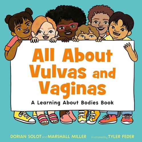 All About Vulvas and Vaginas A Learning About Bodies Book