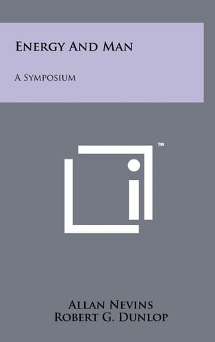 Energy and Man A Symposium