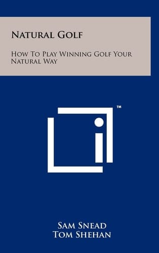 Natural Golf How To Play Winning Golf Your Natural Way