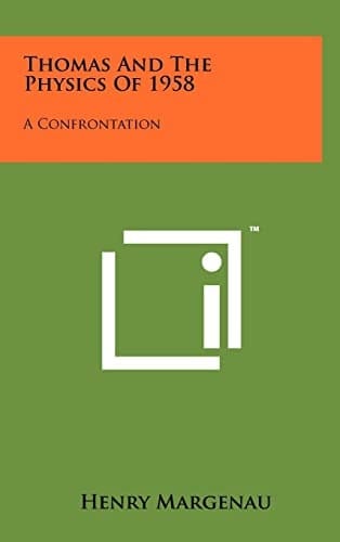Thomas and the Physics Of 1958 A Confrontation