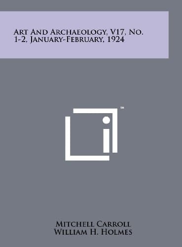 Art And Archaeology, V17, No. 1-2, January-February, 1924