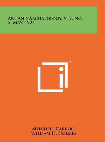 Art and Archaeology, V17, No. 5, May, 1924