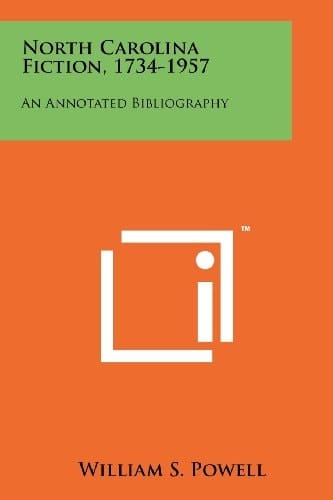 North Carolina Fiction, 1734-1957 An Annotated Bibliography