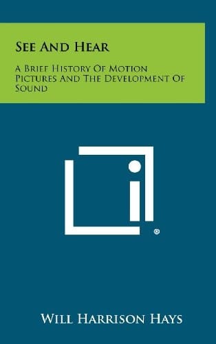 See and Hear A Brief History of Motion Pictures and the Development of Sound
