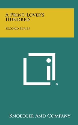 A Print-Lover's Hundred Second Series