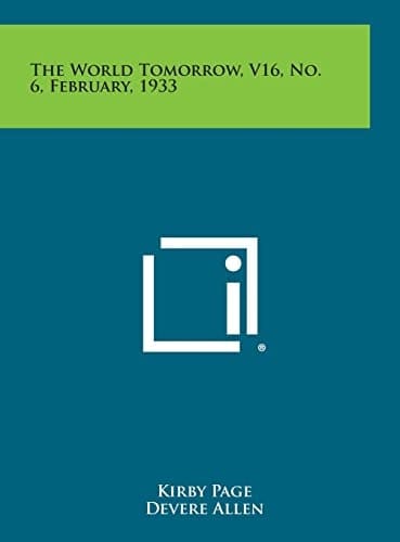 The World Tomorrow, V16, No. 6, February, 1933