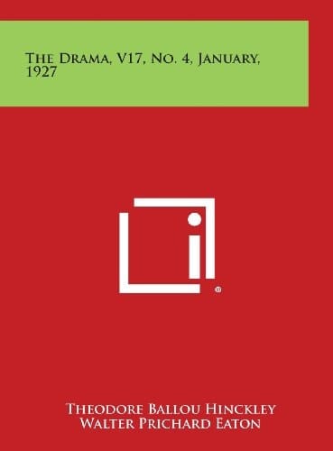 The Drama, V17, No. 4, January, 1927