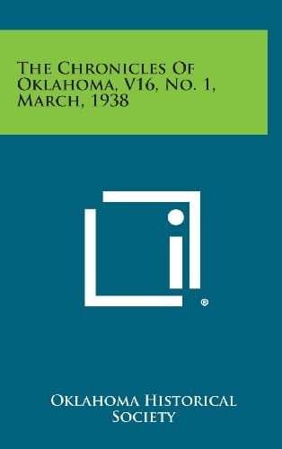 The Chronicles of Oklahoma, V16, No. 1, March, 1938