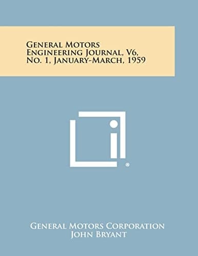 General Motors Engineering Journal, V6, No. 1, January-March, 1959