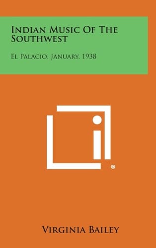 Indian Music of the Southwest El Palacio, January, 1938