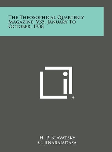 The Theosophical Quarterly Magazine, V35, January to October, 1938